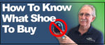 How To Know What Shoe To Buy